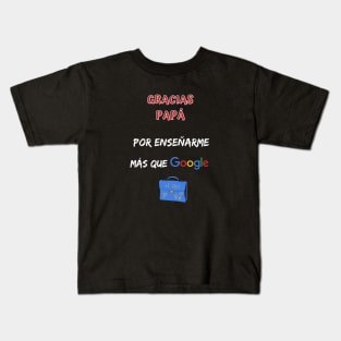 Gracias papá por enseñarme más que google regalo dia del padre Kids T-Shirt